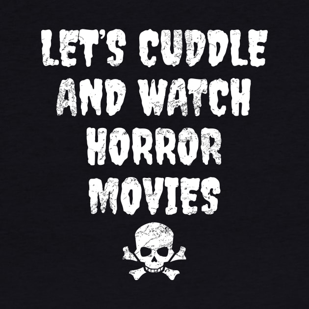 Let's Cuddle And Watch Horror Movies by LunaMay